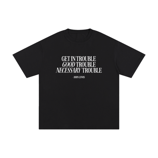 Good Trouble Tee