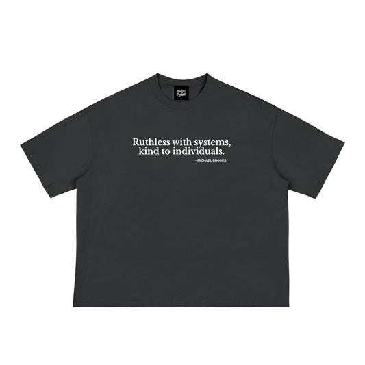 Ruthless With Systems Tee