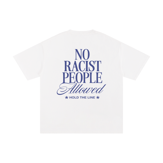 No Racist People Tee