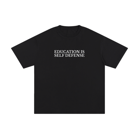 Education Is Self Defense Tee