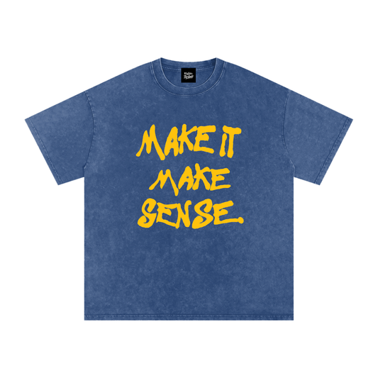 Make It Make Sense Tee
