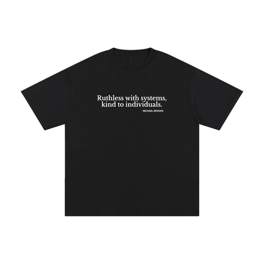 Ruthless With Systems Tee