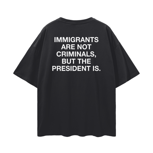 Immigrants Are Not Criminals Tee